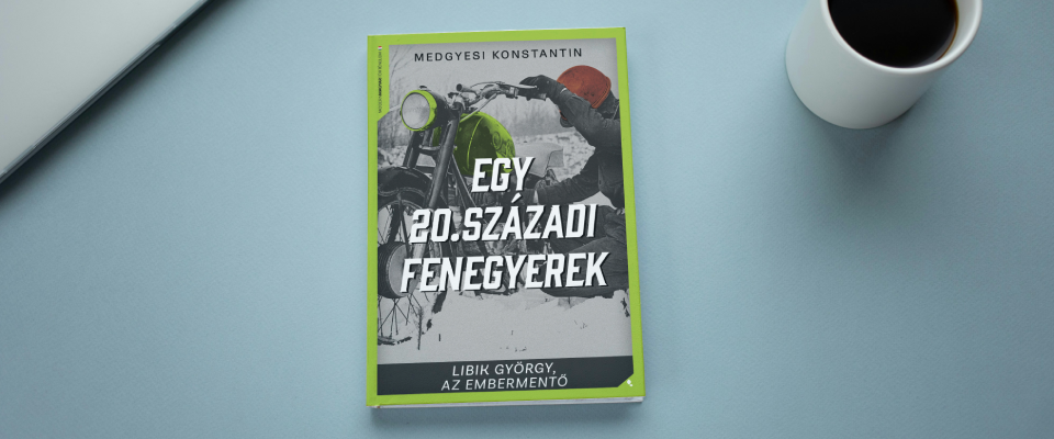 KÖNYVBEMUTATÓ: Egy 20. századi fenegyerek – Libik György élete