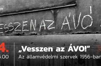 „Vesszen az ÁVO!” - Az államvédelmi szervek 1956-ban - konferencia