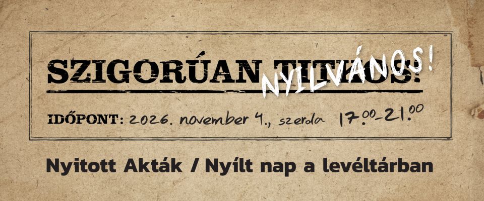 Nyitott Akták – Nyílt nap a levéltárban