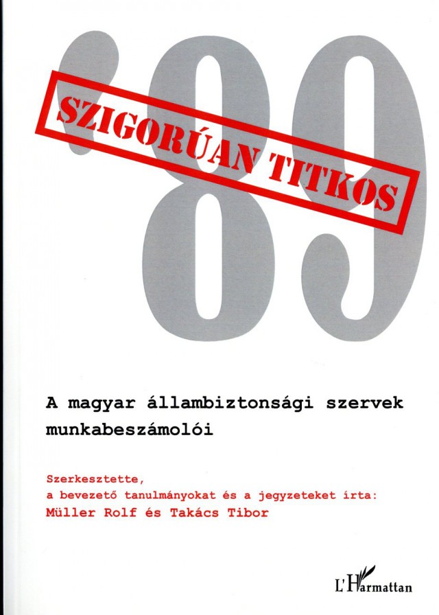 Szigorúan titkos ’89. A magyar állambiztonsági szervek munkabeszámolói