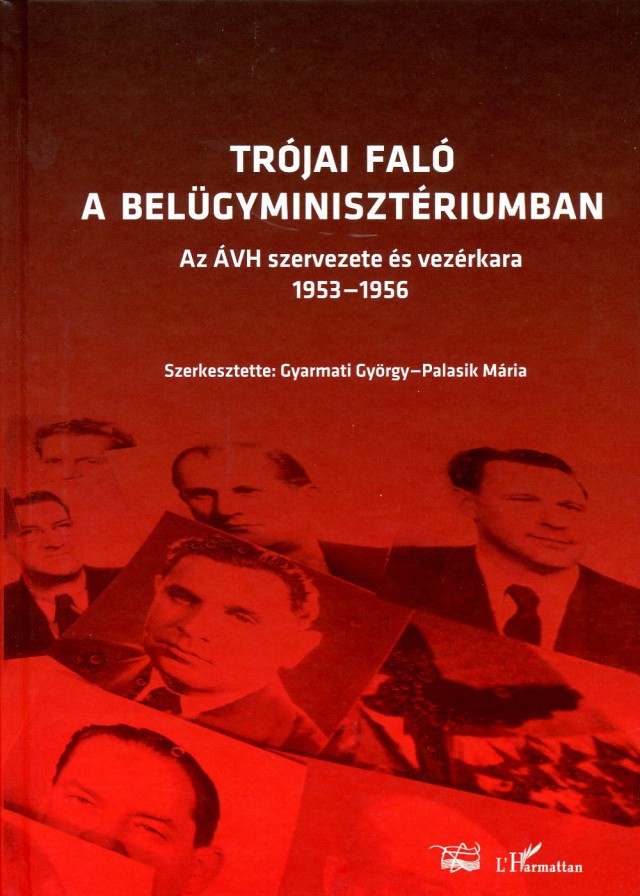 Trójai faló a Belügyminisztériumban - Az ÁVH szervezete és vezérkara, 1953-1956